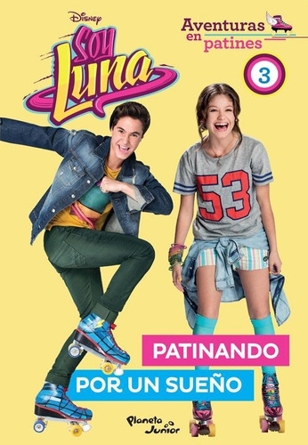 Soy Luna 3 - Patinando Por Un Sueño - Disney