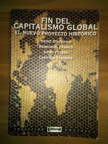 Fin Del Capitalismo Global El Nuevo Proyecto Histórico