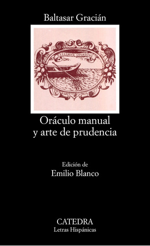 Oráculo manual y arte de prudencia, de Gracián, Baltasar. Serie Letras Hispánicas Editorial Cátedra, tapa blanda en español, 2005