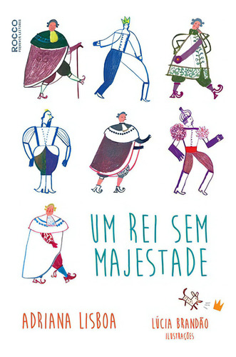 Um rei sem majestade, de Lisboa, Adriana. Editora Rocco Ltda, capa mole em português, 2018