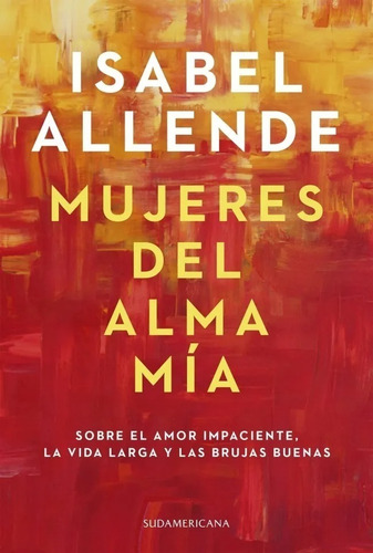 Mujeres Del Alma Mia - Isabel Allende - Sudamericana