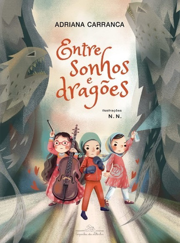 Entre sonhos e dragões, de Adriana Carranca. Editora COMPANHIA DAS LETRINHAS, capa mole, edição 1 em português, 2022