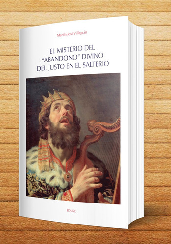 El Misterio Del abandono Divino Del Justo En El Salterio