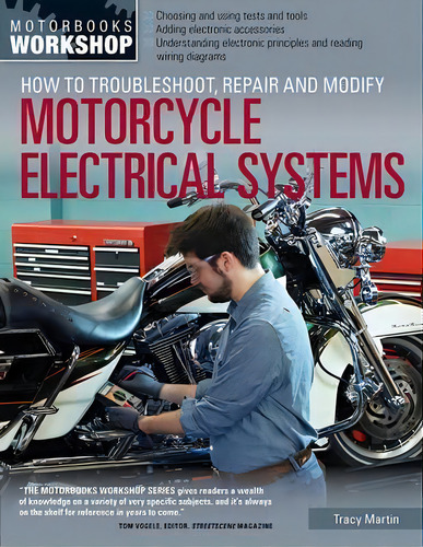 How To Troubleshoot, Repair, And Modify Motorcycle Electrical Systems, De Tracy Martin. Editorial Motorbooks International, Tapa Blanda En Inglés
