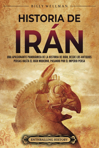 Libro: Historia De Irán: Una Apasionante Panorámica De La Hi
