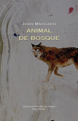 Animal De Bosque, De Margarit, Joan. Editorial Visor Libros, Tapa Dura En Español, 2021