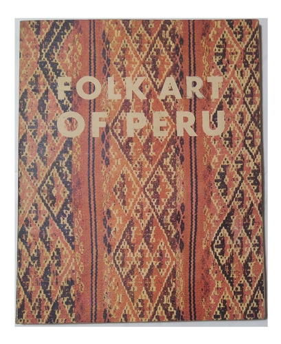 Folkart Of Peru - Ingles