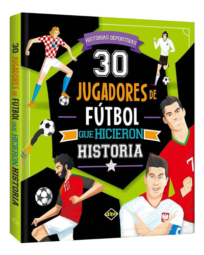 30 Jugadores De Fútbol Que Hicieron Historia