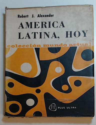 America Latina, Hoy  - Alexander, Robert J
