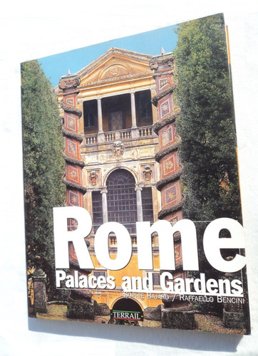 Rome. Palaces And Gardens - Sophie Bajard. Libro