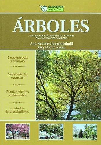 Arboles- Una Guia Escencial Para Plantar Y Mantener Diversas