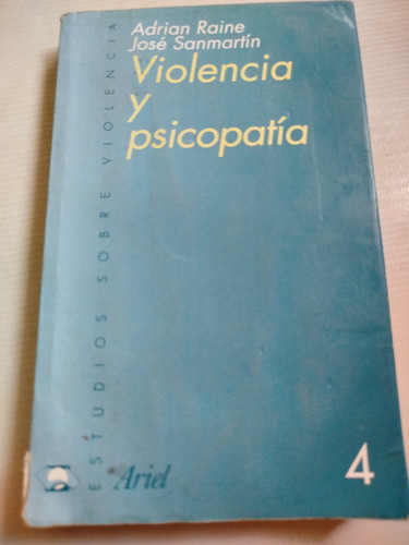 Violencia Y Psicopatía Adrian Raine José Sanmartín