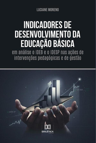 Indicadores De Desenvolvimento Da Educação Básica, De Luciane Moreno. Editorial Editora Dialetica, Tapa Blanda En Portuguese