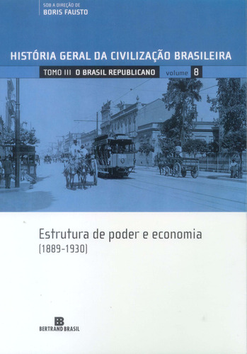 Libro Hgcb 8 Estrutura De Poder E Economia 1889 1930 De Faus