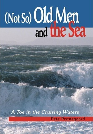 Libro (not So) Old Men And The Sea - Pete Prestegaard