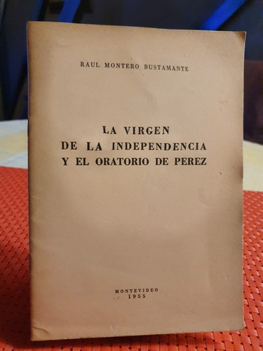 La Virgen De La Independencia Y El Oratorio De Pérez