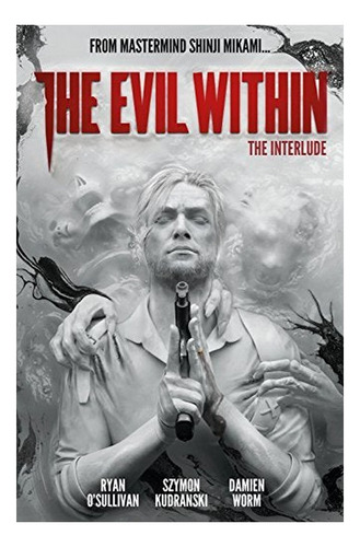 The Evil Within Volume 2: The Interlude - Ryan O'sulliv. Eb3