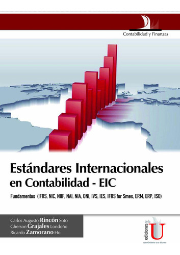 Estándares internacionales en contabilidad - ECI, de Gherson Grajales y otros. Editorial Ediciones de la U, tapa blanda, edición 1 en español, 2012