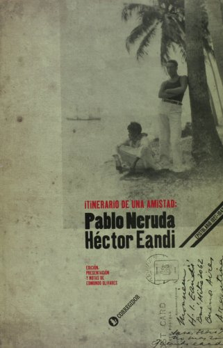 Libro Itinerario De Una Amistad Pablo Neruda Hector Eandi -