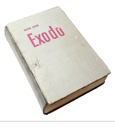 Libro Exodo Leon Uris, Edit. Bruguera 1961,677 Pag.