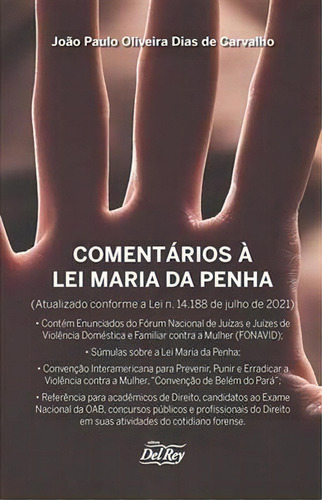 Comentarios A Lei Maria Da Penha - 1ªed.(2022), De Joao Paulo Oliveira Dias De Carvalho. Editora Del Rey, Capa Mole, Edição 1 Em Português, 2022