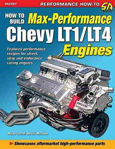 How to Build Max Performance Chevy Lt1/Lt4 Engines, de Myron Cottrell. Editorial CarTech, tapa blanda en inglés, 2012