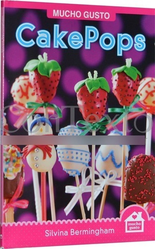 Cakepops - Bermingham, Silvina, de BERMINGHAM, SILVINA. Editorial MUCHO GUSTO EDITORES en español