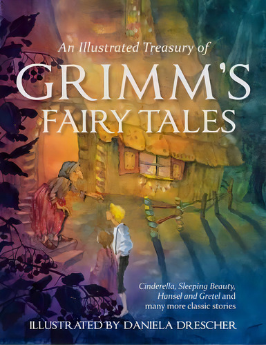 An Illustrated Treasury Of Grimm's Fairy Tales : Cinderella, Sleeping Beauty, Hansel And Gretel A..., De Jacob Grimm. Editorial Floris Books, Tapa Dura En Inglés