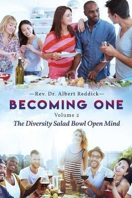 Becoming One Volume 2 : The Diversity Salad Bowl Open Min...