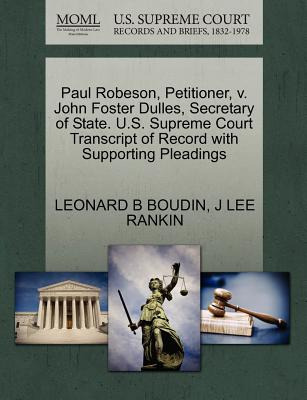 Libro Paul Robeson, Petitioner, V. John Foster Dulles, Se...