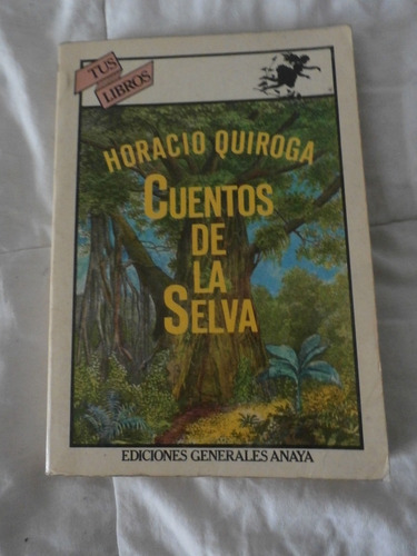 Cuentos De La Selva. Horacio Quiroga