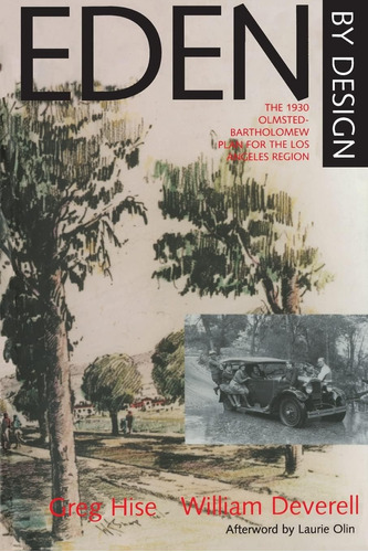 Libro: Eden By Design: The 1930 Olmsted-bartholomew Plan For