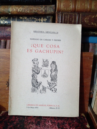 Mariano De Cárcer Qué Cosa Es Gachupín 1953