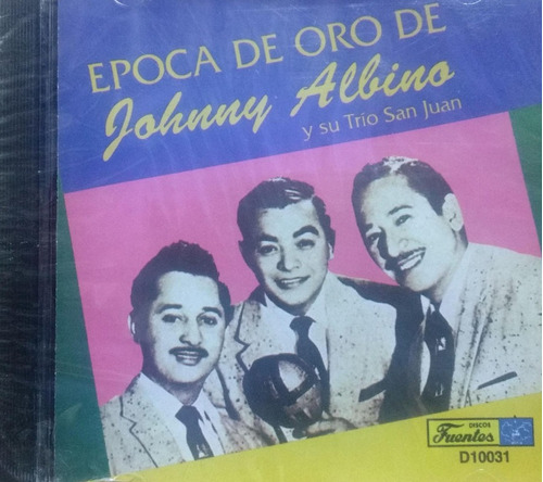 Johnny Albino Y Su Trio San Juan - Época De Oro