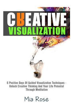Libro Creative Visualization : 6 Positive Days Of Guided ...