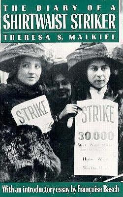 The Diary Of A Shirtwaist Striker - Theresa S. Malkiel