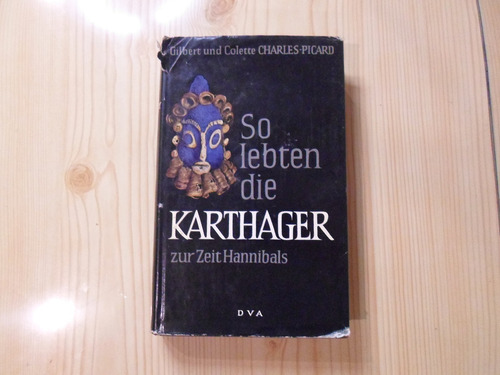 So Lebten Die Karthager - Gilbert Und Colette C -piccard