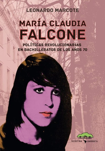 Maria Claudia Falcone Politicas Revolucionarias Los 70 A2