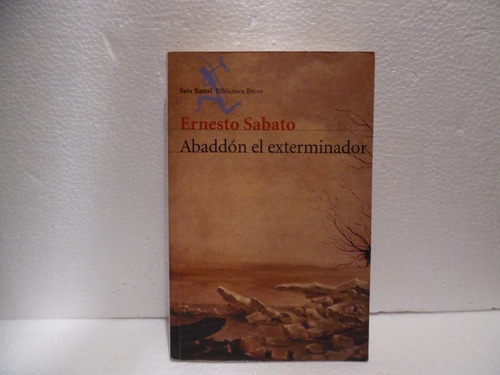 Abaddón El Exterminador. Ernesto Sabato. Libro