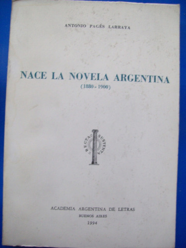 Nace La Novela Argentina (1880 - 1900) - A. Pages Larraya 