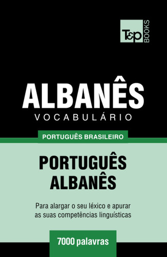Vocabulário Português Brasileiro-albanês - 7000 Palavras (br