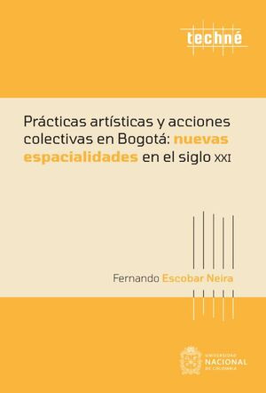 Libro Prácticas Artísticas Y Acciones Colectivas En Bogotá