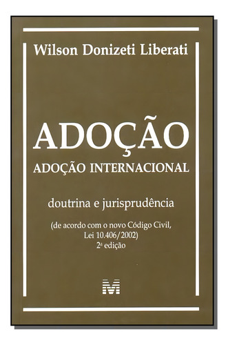 Adoção - 2 ed./2003: Adoção Internacional - Doutrina e Jurisprudência, de Liberati, Wilson Donizeti. Editorial Malheiros Editores LTDA, capa mole em português, 2003