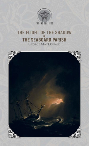 Libro The Flight Of The Shadow & The Seaboard Parish - Nuevo