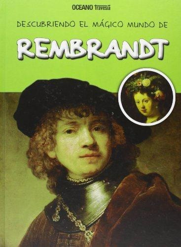 Rembrandt. Descubriendo El Mundo Magico