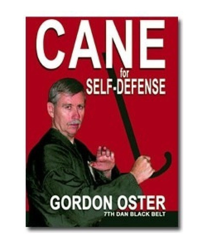 Cane For Self Defense De Gordon Oster. Entrenamiento En Dvd 