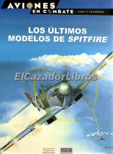 Osprey Aviones En Combate Los Últimos Modelos De Spitfir A17