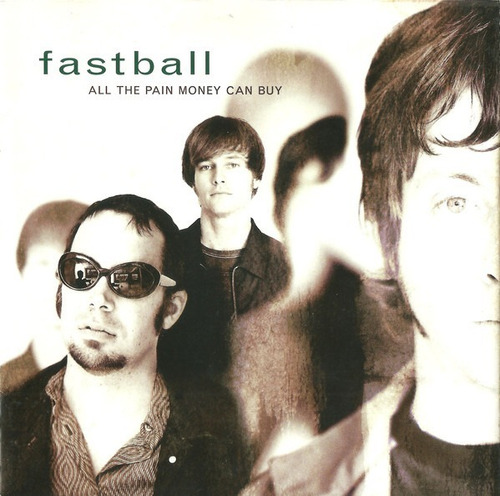 Fastball  All The Pain Money Can Buy Cd