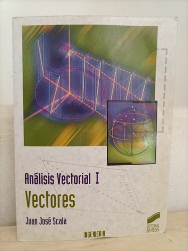 Libro. Análisis Vectorial I Vectores. Ed. Síntesis 