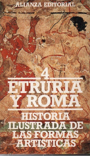Historia Ilustrada Formas Artisticas 4 Etruria Roma Alianza